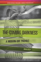 The Coming Darkness: A Modern-Day Parable 1938068408 Book Cover
