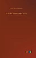Schläfst du Mutter? / Ruth 3743709775 Book Cover