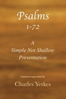 Psalms 1-72 A Simple Not Shallow Presentation 0999636820 Book Cover