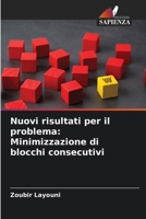 Nuovi risultati per il problema: Minimizzazione di blocchi consecutivi (Italian Edition) 6208992249 Book Cover