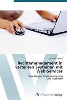 Rechtemanagement in Verteilten Systemen mit Web-Services 3640126076 Book Cover