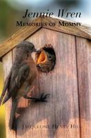 Jennie Wren: Memories of Mommy 1492747319 Book Cover