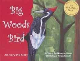 Big Woods Bird: An Ivory-bill Story 0976883902 Book Cover