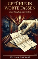 Gefühle in Worte fassen ohne kitschig zu werden: Wie du Emotionen präzise schreibst – statt sie zu erklären (Bahn-Slam Schreibstudio Poetry Slam auf Schienen) (German Edition) B0GW288SVS Book Cover