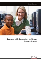 Teaching with Technology in African Primary Schools 9999337767 Book Cover