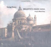 Seeing Venice: Bellotto's Grand Canal 0892366583 Book Cover