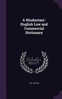 A Hindustani-English Law and Commercial Dictionary 1357239432 Book Cover