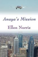 Anaya's Mission 1462650988 Book Cover