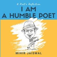 I am a Humble Poet: A Poet's Reflection null Book Cover