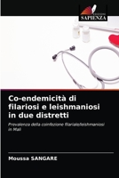 Co-endemicità di filariosi e leishmaniosi in due distretti: Prevalenza della coinfezione filariale/leishmaniosi in Mali 6203152161 Book Cover