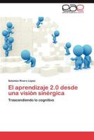 El Aprendizaje 2.0 Desde Una Vision Sinergica 3847358502 Book Cover