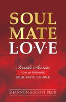 Soul Mate Love: Inside Secrets from an Authentic Soul Mate Couple 1984265970 Book Cover
