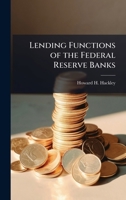 Lending Functions of the Federal Reserve Banks 1025143345 Book Cover