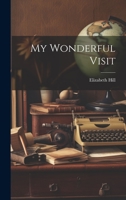 My Wonderful Visit 1022778188 Book Cover