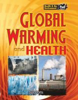 Global Warming & Health (Health & the Environment) 1934970360 Book Cover