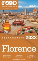 2022 Florence Restaurants - The Food Enthusiast's Long Weekend Guide B09M53P9V7 Book Cover