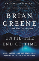 Until the End of Time: Mind, Matter, and Our Search for Meaning in an Evolving Universe 1524731676 Book Cover