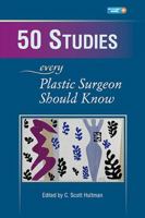 50 Studies Every Plastic Surgeon Should Know 1482240823 Book Cover