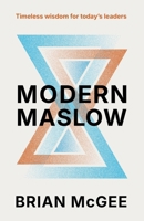 Modern Maslow: Timeless Wisdom for Today's Leaders B0DV9XRNNW Book Cover