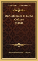 Du Cotonnier Et De Sa Culture (1808) 1160730474 Book Cover