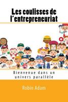 Les coulisses de l'entrepreneuriat: Bienvenue dans un univers parallele 1534691200 Book Cover
