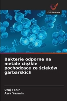 Bakterie odporne na metale ciezkie pochodzace ze scieków garbarskich (Polish Edition) 6202789875 Book Cover