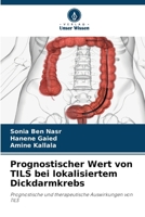 Prognostischer Wert von TILS bei lokalisiertem Dickdarmkrebs (German Edition) 6630457331 Book Cover