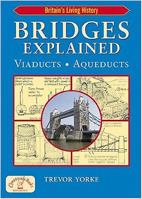 Bridges Explained: What They Do and How They Work: Viaducts - Aqueducts 1846740797 Book Cover