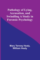 Pathology of Lying, Accusation, and Swindling A Study in Forensic Psychology 9357399429 Book Cover