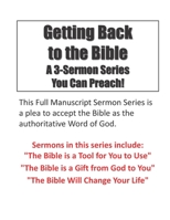 Getting Back to the Bible: A Three Sermon Series You Can Preach B0BP45VT7D Book Cover