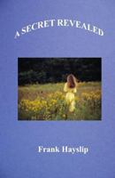 A Secret Revealed 1477649999 Book Cover