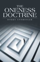 The Oneness Doctrine 1489714863 Book Cover