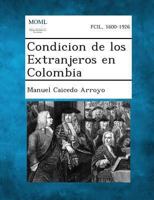 Condicion de Los Extranjeros En Colombia 1289354022 Book Cover