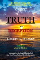 TRUTH vs. DECEPTION - Liberty vs. Tyranny: Covid-19, Fact vs. Ficton B0BZF59C17 Book Cover