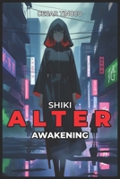Shiki Alter Awakening (Spanish Edition) B0DH4S4V6S Book Cover