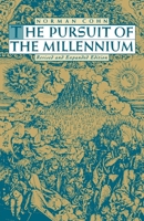 The Pursuit of the Millennium: Revolutionary Millenarians and Mystical Anarchists of the Middle Ages 1435108485 Book Cover