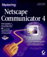 Mastering Netscape Communicator 0782120776 Book Cover