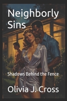 Neighborly Sins: Shadows Behind the Fence B0FWC3FZLM Book Cover