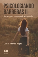 Psicologiando barreras II: Reconocer, reconstruir y aprender 9804360667 Book Cover