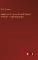 La défense de Longwy devant le Conseil d'énquête et l'opinion publique 3385048052 Book Cover