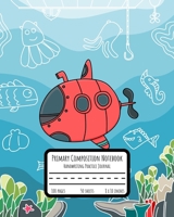 Primary Composition Notebook: Handwriting Practice Paper with Dotted Mid Line - Grades K-2 - Submarine and Underwater 1089448430 Book Cover