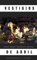 Vestigios de abril 1697211968 Book Cover