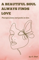 A beautiful soul always finds love. B0DV92VFSY Book Cover