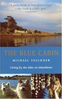The Blue Cabin: Living by the Tides on Islandmore 0856407933 Book Cover