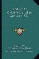 Plotini Ad Gnosticos Liber Graece (1832) 1104891468 Book Cover