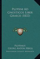 Plotini Ad Gnosticos Liber Graece (1832) 1166157210 Book Cover