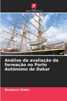 Análise da avaliação da formação no Porto Autónomo de Dakar (Portuguese Edition) 6630204859 Book Cover