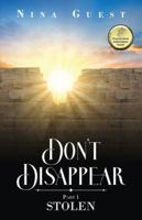 Don't Disappear Part 1: Stolen B0G2DQCSHD Book Cover