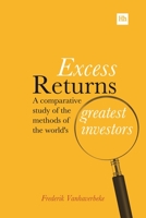 Excess Returns: A Comparative Study of the Methods of the World's Greatest Investors 0857194321 Book Cover