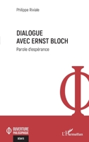 Dialogue avec Ernst Bloch: Parole d’espérance (Ouverture Philosophique) (French Edition) 2336476940 Book Cover